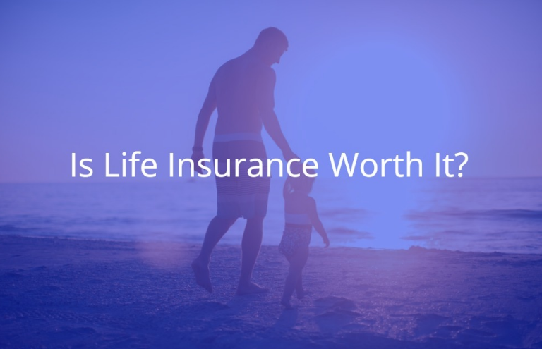 Is Life Insurance Worth It?